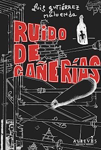 Ruido de cañerías - Luis Gutiérrez Maluenda - ebook
