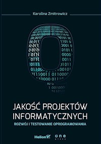 Jakość projektów informatycznych Rozwój i testowanie oprogramowania - Karolina Zmitrowicz - książka