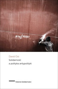 Solidarność a polityka antypolityki - Ost David - książka