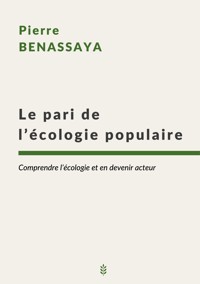 Le pari de l'écologie populaire - Pierre Benassaya - ebook