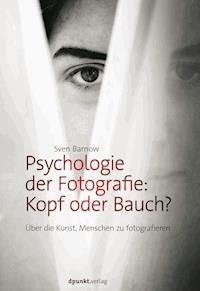 Psychologie der Fotografie: Kopf oder Bauch? - Sven Barnow - ebook