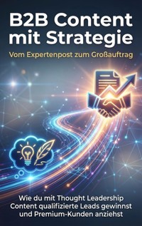 B2B Content mit Strategie: Vom Expertenpost zum Großauftrag - Jana Werner - ebook
