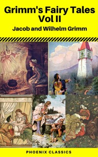 Grimms' Fairy Tales: Volume II - Illustrated (Phoenix Classics) - Wilhelm Grimm - ebook