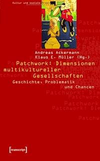 Patchwork: Dimensionen multikultureller Gesellschaften -  - ebook
