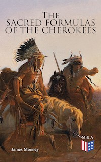 The Sacred Formulas of the Cherokees - James Mooney - ebook