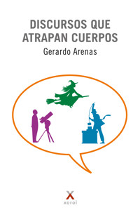 Discursos que atrapan cuerpos - Gerardo Arenas - ebook