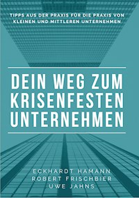 Dein Weg zum krisenfesten Unternehmen - Eckhardt Hamann - ebook