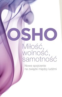 Miłość, wolność, samotność - Osho - książka