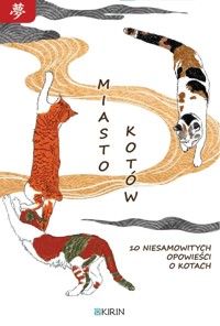 Miasto kotów. 10 niesamowitych opowieści o kotach - zbiorowy autor - ebook