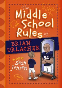 The Middle School Rules of Brian Urlacher - Sean Jensen - ebook
