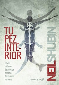 Tu pez interior - Neil Shubin - ebook