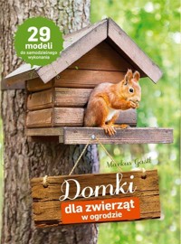 Domki dla zwierząt w ogrodzie - Marcus Gastl - książka