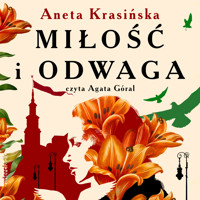 Miłość i odwaga - Aneta Krasińska - ebook + audiobook + książka