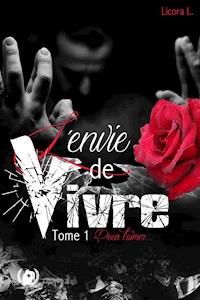 L'envie de vivre - Tome 1 - Licora L. - ebook