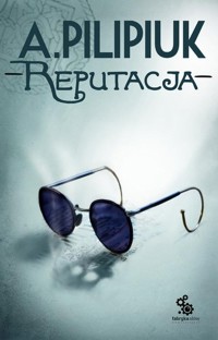 Reputacja - Andrzej Pilipiuk - ebook + audiobook + książka