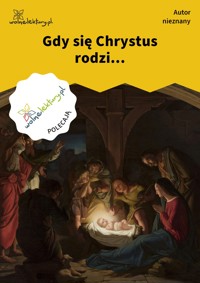 Gdy się Chrystus rodzi... - Autor nieznany - ebook