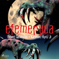 Efemeryda - Robert Cichowlas, Kazimierz Kyrcz Jr - ebook + audiobook