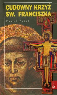 Cudowny krzyż św. Franciszka z drewnianym krzyżem - Pająk Paweł - książka