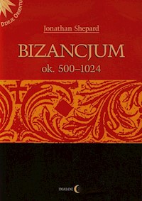 Bizancjum ok 500-1024 Tom 1 - Jonathan Shepard - książka