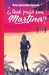¿Qué pasó con Martina? - Iván González - ebook
