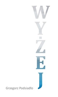 Wyżej - Podsiadło Grzegorz - książka