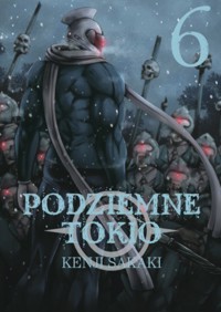 Podziemne Tokio. Tom 6 - Kenji Sakaki - książka