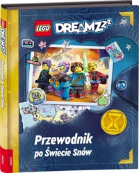 LEGO DREAMZzz Przewodnik po Świecie Snów - Leśniak Marta - książka