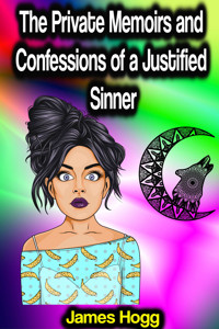 The Private Memoirs and Confessions of a Justified Sinner - James Hogg - ebook
