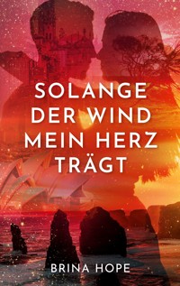 Solange der Wind mein Herz trägt - Brina Hope - ebook