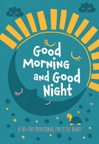 Good Morning and Good Night - BroadStreet Publishing Group LLC - ebook