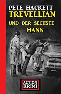 Trevellian und der sechste Mann: Action Krimi - Pete Hackett - ebook