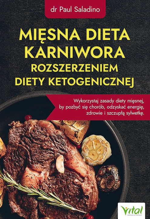 Mięsna dieta karniwora rozszerzeniem diety ketogenicznej - Dr Paul Saladino - książka