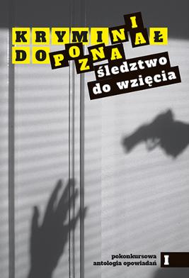 Kryminał do Poznania. Śledztwo do wzięcia - zbiorowa praca - książka
