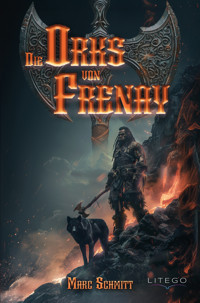 Orks von Frenay - Marc Schmitt - ebook