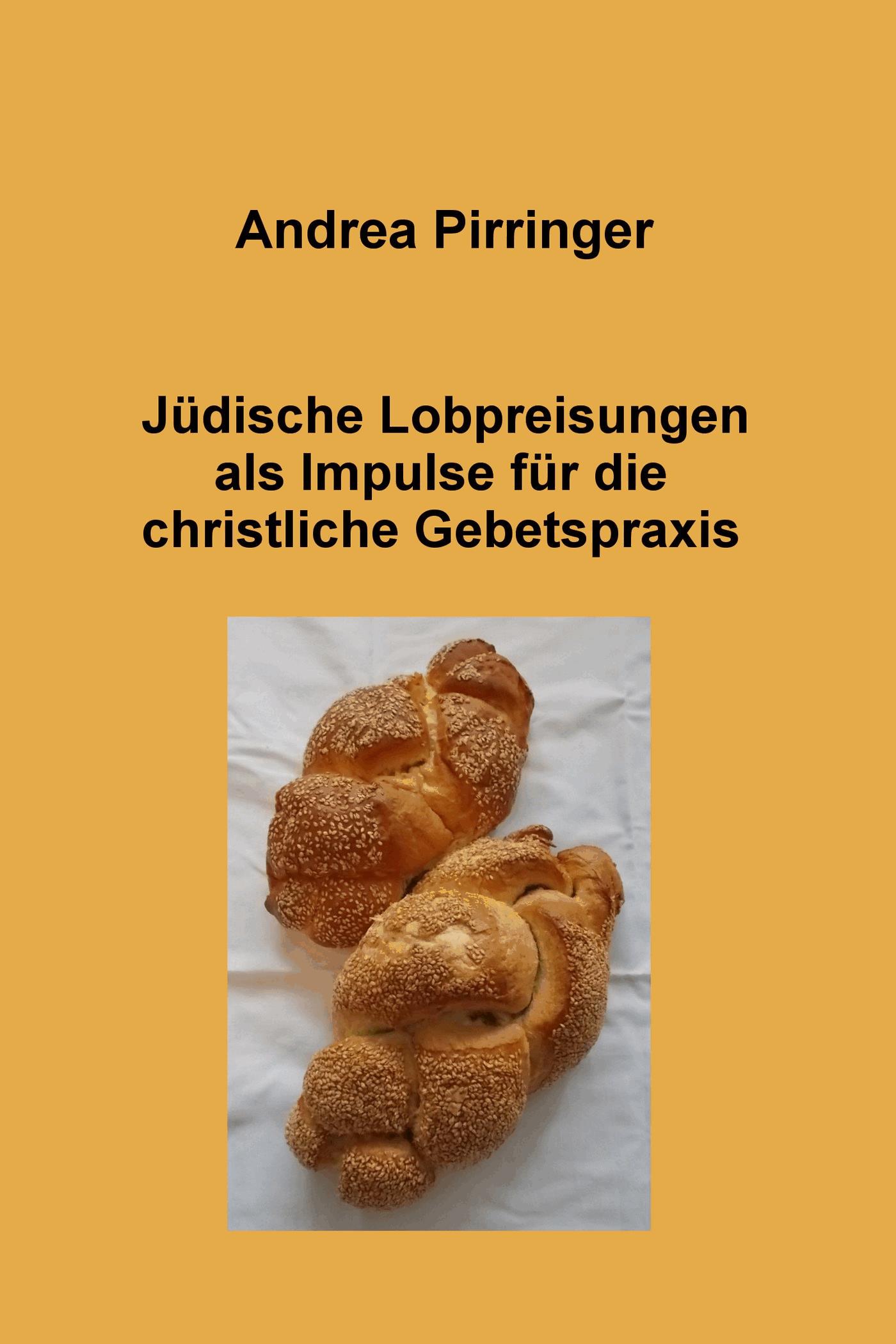 Jüdische Lobpreisungen als Impulse für die christliche Gebetspraxis