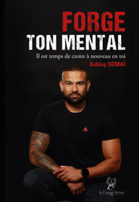 Forge ton mental - Ashley Somaï - ebook