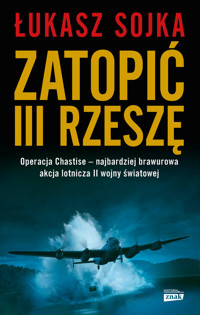 Zatopić III Rzeszę - Sojka Łukasz - ebook + książka