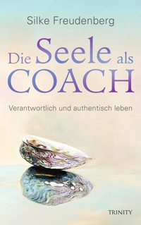 Die Seele als Coach - Silke Freudenberg - ebook