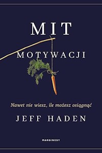 Mit motywacji - Jeff Haden - książka