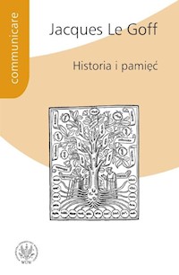 Historia i pamięć - Jacques Le Goff - książka