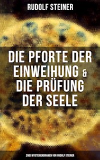 Die Pforte der Einweihung & Die Prüfung der Seele: Zwei Mysteriendramen von Rudolf Steiner - Rudolf Steiner - ebook