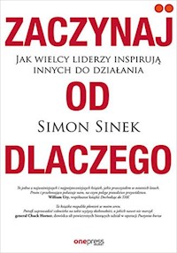 Zaczynaj od DLACZEGO - Sinek Simon - książka