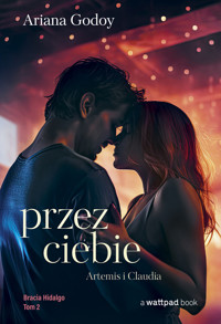 Przez ciebie. Seria Bracia Hidalgo. Tom 2 - Ariana Godoy - ebook + książka