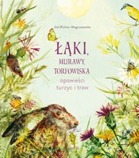 Łąki, murawy, torfowiska. Opowieści turzyc i traw - Jolanta Richter-Magnuszewska - książka