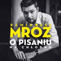 O pisaniu. Na chłodno - Remigiusz Mróz - ebook + audiobook