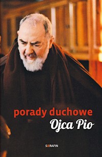 Porady duchowe Ojca Pio - Ojciec Pio - ebook