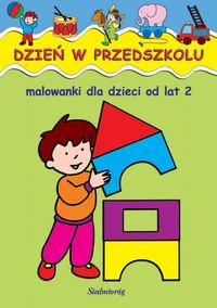 Dzień w przedszkolu malowanki dla dzieci od lat 2 -  - książka