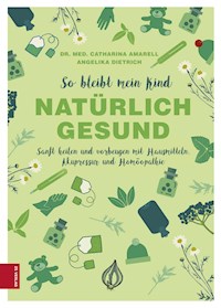 So bleibt mein Kind natürlich gesund - Catharina Amarell - ebook