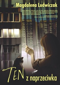 Ten z naprzeciwka - Magdalena Ludwiczak - ebook + książka