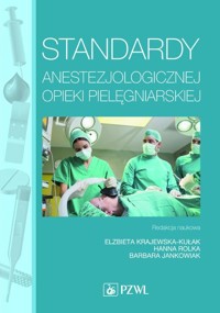 Standardy anestezjologicznej opieki pielęgniarskiej - Krajewska-Kułak Elżbieta - książka